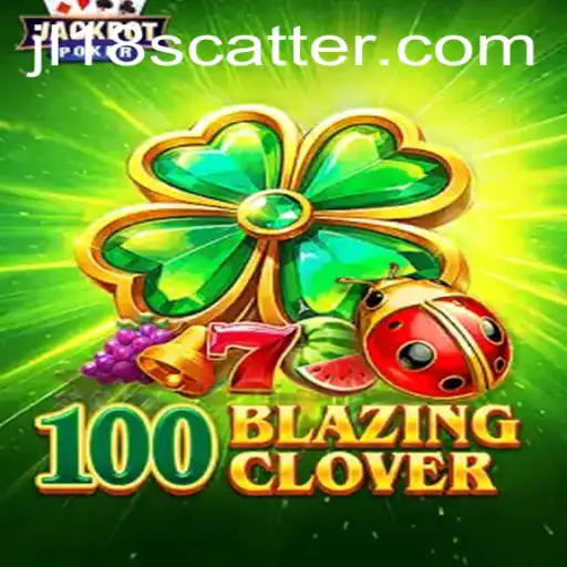 Discover the Thrills of 100BlazingClover: A Gaming Revolution